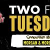 TWO FOR TUESDAY